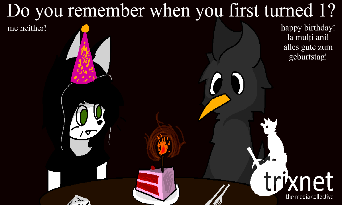 Do you remember when you first turned 1? Me Neither! Happy Birthday!